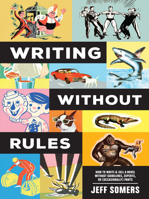 Title details for Writing Without Rules by Jeffrey Somers - Wait list